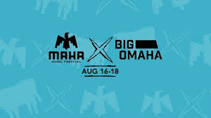 Big Omaha x Maha Music Festival